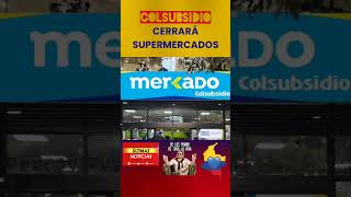 COLSUBSIDIO CERRARÁ SUPERMERCADOS colombia infopresidencia AlvaroUribeVelezPrensa viral [upl. by Damle]