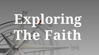 Exploring The Faith  How Do We Talk About   A Big Questions Series  4 of 4 [upl. by Kerat339]