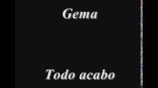 Gema Todo acabo Letra [upl. by Mukul]