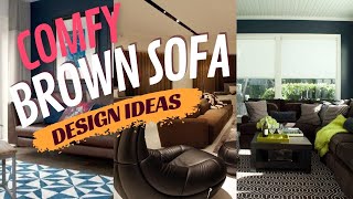 Brown Sofa Design Ideas Living Room Decoration with Brown Sofa [upl. by Ynolem]