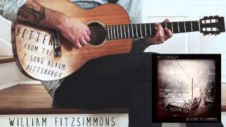 William Fitzsimmons  Better Official Audio [upl. by Anival]