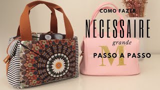 Como Fazer uma Necessaire Grande passo a passo [upl. by Rhetta]