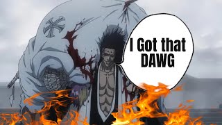 KENPACHI GOT THAT DAWG IN HIM [upl. by Wessling]