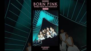 BLACKPINK WORLD TOUR BORN PINK SAN FRANCISCO ENCORE HIGHLIGHT CLIP [upl. by Shirl]