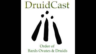 DruidCast  A Druid Podcast Episode 198 [upl. by Akceber]