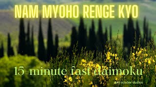 15minute Daimoku  Fast speed Nam Myoho Renge Kyo [upl. by Saixela680]