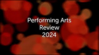 Performing Arts Review 2024 [upl. by Wittenburg]