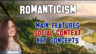 English Literature  Romanticism main features social context and key concepts [upl. by Tniassuot]