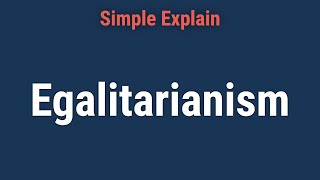 Egalitarianism Definition Ideas and Types [upl. by Casimire]