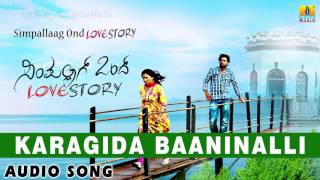 Karagida Baaninalli  Simpallaag Ond Love Story  Soumya  Rakshith Shetty Shwetha  Jhankar Music [upl. by Athey]