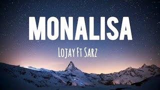 Lojay Ft Sarz  Monalisa lyrics [upl. by Yettie]