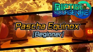 Riptide Resurgence Pascha Equinox Beginner [upl. by Dowdell]