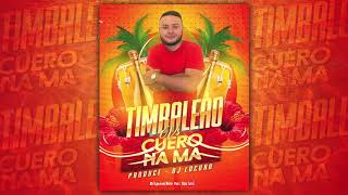 Timbalero Vs Cuero Na Ma  Daniel Locura Remix [upl. by Naillimixam]