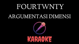 Fourtwnty  Argumentasi Dimensi Karaoke [upl. by Kcirderfla]