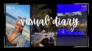 VISUAL DIARY EP 3Mombasa vlog 2Beach beautyRestaurants Fun [upl. by Kliber]