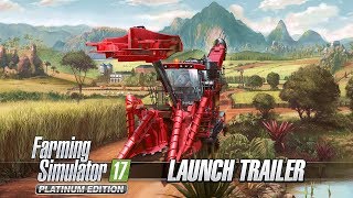 Farming Simulator 17 Platinum Edition  Launch Trailer [upl. by Raymonds]