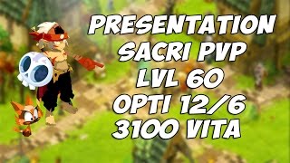 DOFUS  PRESENTATION SACRI PVP LVL 60 OPTI 126 3100 VITA [upl. by Macrae]