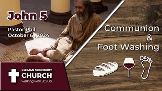 John 5  Phil Horning 10062024 Communion amp Foot Washing [upl. by Gio]