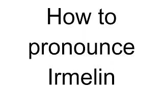 How to Pronounce Irmelin German [upl. by Draillih]