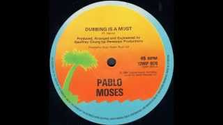 Pablo Moses ‎ Dubbing Is A Must [upl. by Nilrev]