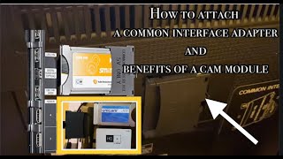 How to attach a Common interface adapter and benefits of using a CAM Module on your TV [upl. by Ahsikar]