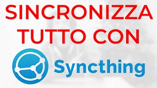 Scambio file multidevice semplicissimo con Syncthing [upl. by Yeleek]