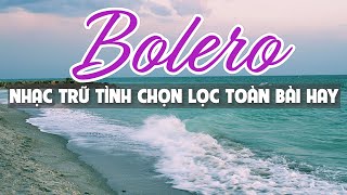 Bolero Tuyển Chọn Nhạc Trữ Tình Hay Nhất Mới Nhất Thư Giãn Cảnh Đẹp Châu Âu 4K  Phố Tây Bolero [upl. by Asil526]