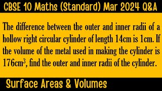 CBSE 10 Maths Standard  Surface Areas amp Volumes  Mar 2024  The difference between the outer and [upl. by Htrag786]