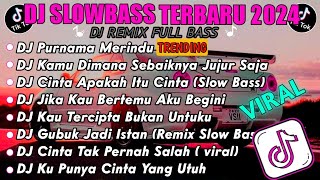 DJ SLOW FULL BASS TERBARU 2024 • PURNAMA MERINDU • DJ TIKTOK TERBARU 2024 •  TRENDING [upl. by Keynes]