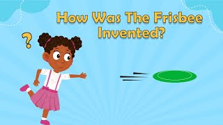 How Was The Frisbee Invented  Frisbee Facts  Who Invented the Frisbee  Fun Facts For Kids [upl. by Ennael]