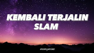 Slam  Kembali Terjalin Lirik slam kembaliterjalin zamanislam lagubalada liriklagu [upl. by Jabon671]