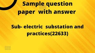 electric substation and practices ESP22633 question paper with answer [upl. by Lenny]