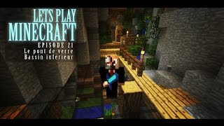 Lets play Minecraft 18  episode 21  Pont de verre et bassin inferieur [upl. by Weixel]