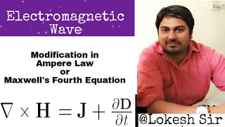 Derivation of Maxwells Fourth Equations or Modification in Ampere Law [upl. by Arrait159]