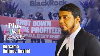 CAKAP LEPAS Plus  BlackRock  quotStop the dealquot  Rafique Rashid [upl. by Yllas]