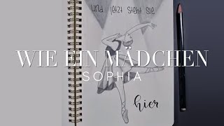 SOPHIA – Wie ein Mädchen Official Fanvideo [upl. by Darsie117]