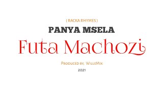 Panya Msela  Futa Machozi  Lyrics Video [upl. by Daht407]