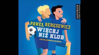 Paweł Beręsewicz quotWięcej niż klubquot audiobook [upl. by Adnilam973]