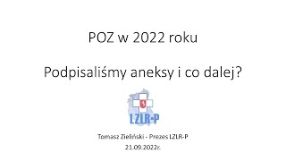 Webinar LZLRP 21092022 r  Co się zmieniło w POZ po podpisaniu aneksów i co wiemy o koordynacji [upl. by Yhotmit395]