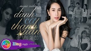 Dành Cả Thanh Xuân Để Yêu Ai Đó  Thủy Tiên Official 4K MV [upl. by Rustie]