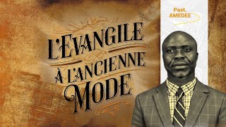 LEVANGILE A LANCIENNE MODE 3  18092024  PAST AMEDEE KILOLO [upl. by Doomham]