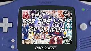 For the love of waifus  Rap Quest [upl. by Anallij]