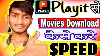 Playit से Movies Download कैसे करे Speed 🔥  Playit download speed problem [upl. by Ledif]