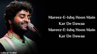 Lyrics MareezEIshq Full Song  Arijit Singh  Sharib Sabri Toshi Sabri  Shakeel Azmi Mega Music [upl. by Ataner]