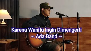 Karena Wanita Ingin Dimengerti  Ada Band  Cover  Cok Rai [upl. by Abramo796]