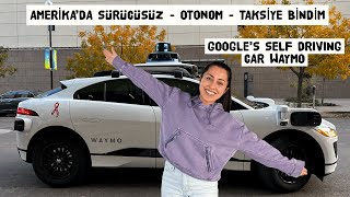 Amerikada Sürücüsüz Otonom Taksiye Bindim  Googles SelfDriving Car Waymo [upl. by Baron]