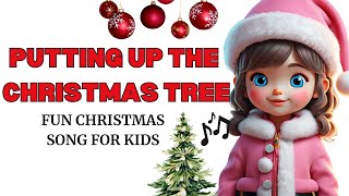 Putting Up the Christmas Tree  Kids Christmas Song  Merry Christmas 🎄 [upl. by Orling]