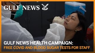 Gulf News health campaign Free COVID and blood sugar tests for staff [upl. by Noirred]