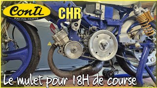 50cc conti CHR le moteur mulets pour 18h de course 😱 parties 12 [upl. by Arodoeht665]