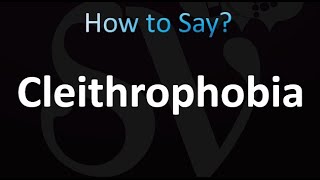 How to Pronounce Cleithrophobia [upl. by Infeld]